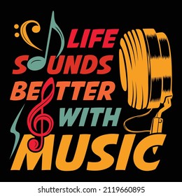 Life Sounds Beter with Music, Music Spirit, Quote design