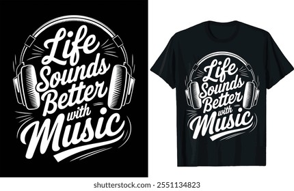 
life sounds better with music t shirt design, music lover t shirt design, motivational typography t shirt design