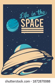 life in the space lettering with in ufo flying poster vintage style vector illustration design