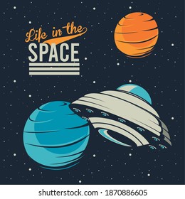 life in the space lettering with ufo and venus in poster vintage style vector illustration design