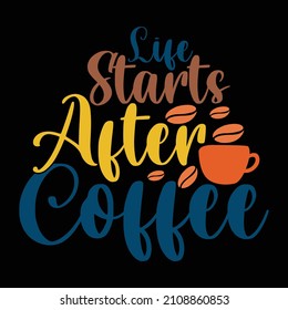 Life Starts After Coffee, Fast Food, Food And Drink, Typography Cafe Cup Quote
