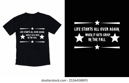 LIFE STARTS ALL OVER AGAIN WHEN IT GETS CRIPS IN THE FALL. AUTUMN SEASON LETTERING QUOTE FOR POSTERS, PRINTS, T-SHIRT.
