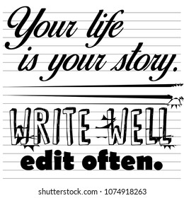 Life Story Written Well Inspirational Black Text Phrase