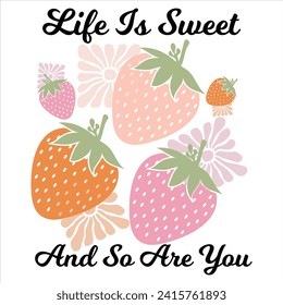 LIFE IS SWEET AND SO ARE YOU  BOHO FLOWER T-SHIRT DESIGN svg