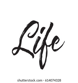 life, text design. Vector calligraphy. Typography poster. Usable as background.