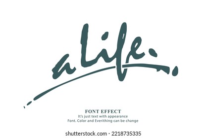 A life text effect. Modern calligraphy. hand drawn brush on a white background.