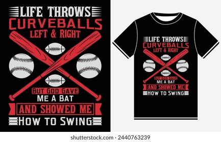 Life Throws Curveballs Left Right But God Gave Me A Bat And Showed Me How to Swing - Baseball Vector Tshirt - illustration vector art - Baseball T-shirt Design Template - Print