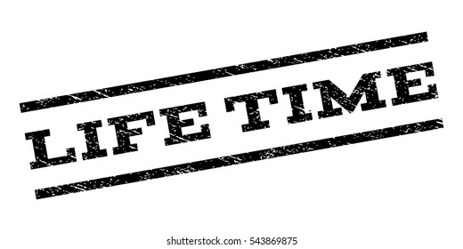 Life Time watermark stamp. Text caption between parallel lines with grunge design style. Rubber seal stamp with dust texture. Vector black color ink imprint on a white background.