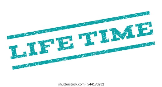 Life Time watermark stamp. Text caption between parallel lines with grunge design style. Rubber seal stamp with dirty texture. Vector cyan color ink imprint on a white background.