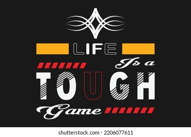 Life is a tough game typogphy t-shirt design