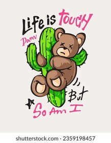 la vida es un lema duro con la muñeca de oso de dibujos animados y la ilustración vectorial gráfica de cactus