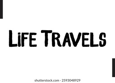 Life Travels Travel Quote Modern Text Typography