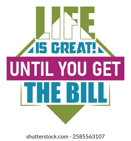 Life Until The Bill T-Shirt Design