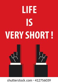 LIFE IS VERY SHORT typography vector illustration