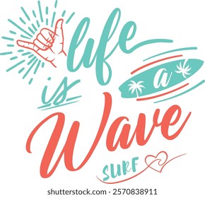 life is a wave surf, summer, lettering, surf, Wave, surfer, sea.