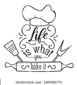 444 Life is what you bake it Images, Stock Photos & Vectors | Shutterstock