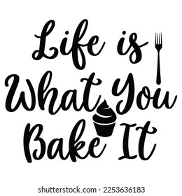 life is what you bake it t-shirt print template