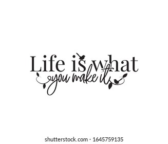 Life What You Make Vector Wording Stock Vector (Royalty Free ...