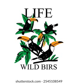 Vida de aves selvagens. Escrito em preto e como imagem central quatro tucanos pendurados em três palmeiras. Vetor para serigrafia, dtg, dtf, t-shirts, sinais, banners, Subimation Jobs ou para qualquer aplicação