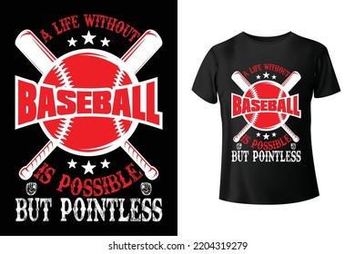 Ein Leben ohne Baseball ist möglich, aber weniger Punkt - Design-Vorlage für Baseball-T-Shirts