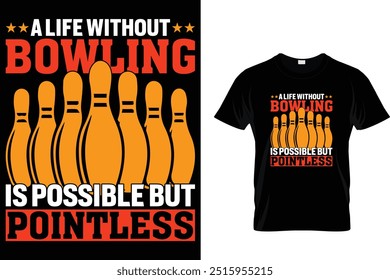 Ein Leben ohne Bowling ist möglich, aber sinnlos - Bowling T-Shirt 