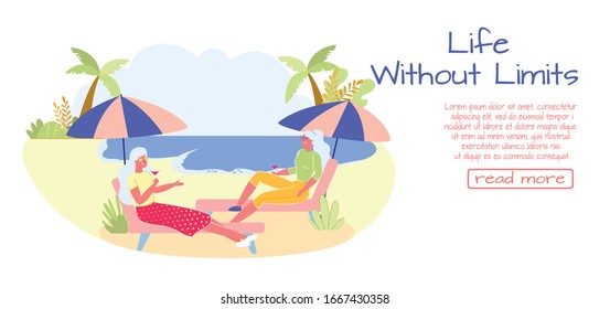 Life without Limits Inspirational Slogan and Older Senior Women Cartoon Characters Enjoying Retirement Age Freedom and Summer Vacation on Sea Shore. Motivation for Activity. Flat Vector Illustration.