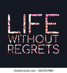 LIFE WITHOUT REGRETS.Life quote with modern background vector illustration