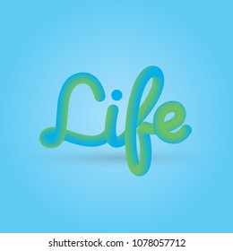 Life Wording, Freehand writing in 3d text illustration graphic design. Text art use for advertising or website.