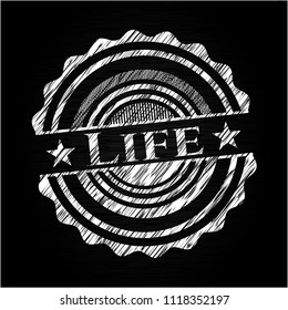 Life written on a chalkboard