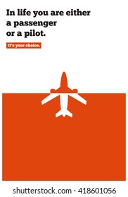 In life you are either a passenger or a pilot. It's your choice. (Motivational Quote Vector Illustration Poster Design)