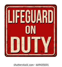 Lifeguard on duty vintage rusty metal sign on a white background, vector illustration