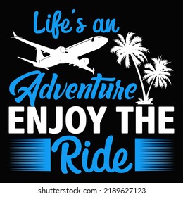 Life's an adventure enjoy the ride Traveling T shirt and mug design vector illustration