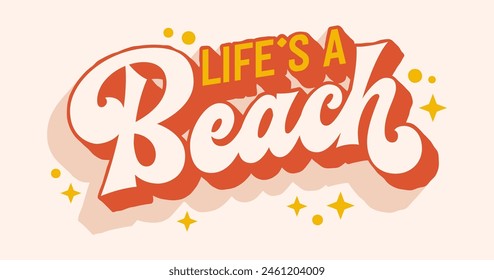 Life's a Beach, casual and carefree lettering capturing the relaxed vibe of beach life. Its playful typography design in warm colors with stars design is ideal for apparel, beach towels, social media