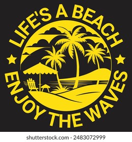 Life's a Beach, Enjoy the waves T-shirt Design