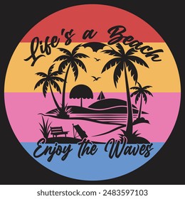 Life's a Beach, Enjoy the Waves T-shirt Design