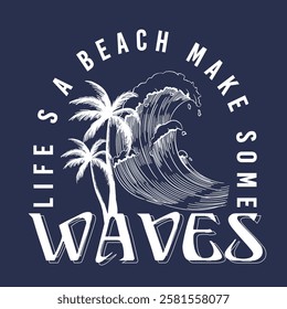 Life's a Beach, Enjoy the waves T-shirt Design