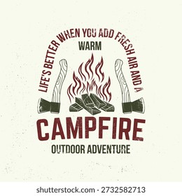 Life's better when you add fresh air and a warm campfire. Vector illustration. Vintage typography design with axe and campfire silhouette. Camping quote.