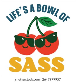 Lifes a bowl of Sass - Summer fruits T-shirt vector, Retro Summer Beach Vibes, kawaii fruit food Tees, Fruit Quote For Shirts