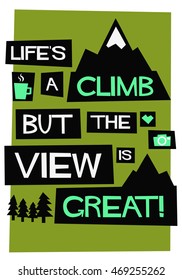 Life's a climb. But the view is great. (Flat Style Vector Illustration Travel Quote Poster Design)