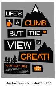 Life's a climb. But the view is great. (Flat Style Vector Illustration Travel Quote Poster Design) With Text Box