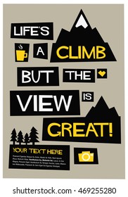 Life's a climb. But the view is great. (Flat Style Vector Illustration Travel Quote Poster Design) With Text Box
