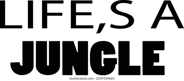 life,s a jungle shirt and t shirt