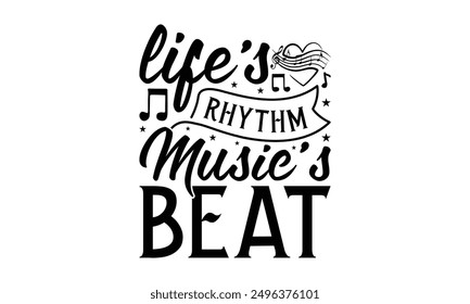 Life's Rhythm Music's Beat - Listening To Music T-Shirt Design, Illustration For Prints And Bags, Posters, Cards, Cameo, Cricut, Eps, Files As Cutting, Isolated Background.