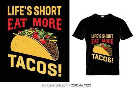  life's short eat more tacos! t-shirt design. Mardi Gras t-shirt design. Can be used for Print mugs, sticker designs, greeting cards, posters, bags, and t-shirts