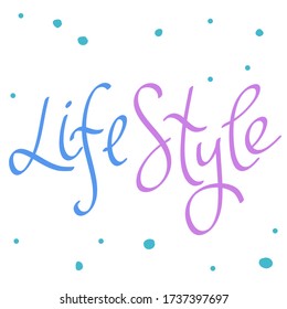 Lifestyle. Sticker for social media content. Vector hand drawn illustration with cartoon lettering