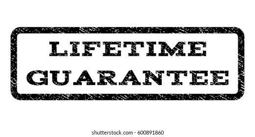 Lifetime Guarantee watermark stamp. Text caption inside rounded rectangle frame with grunge design style. Rubber seal stamp with scratched texture. Vector black ink imprint on a white background.