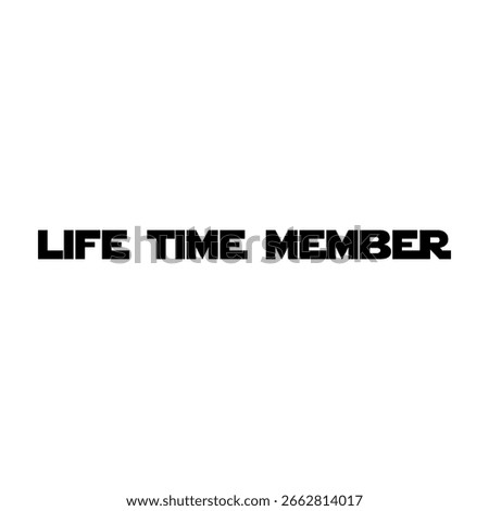 Lifetime Member Bold Typography Graphic Design