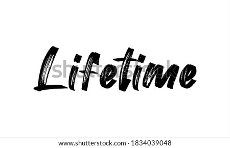 Lifetime Typography Hand drawn Brush lettering words in Black text and phrase isolated on the White background