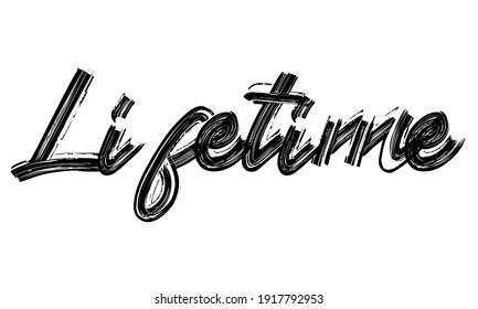 Handgeschriebener Satz von Lifetime Typografie Brush font Black Text gezeichnet dekorative Illustrationsskript-Brief auf weißem Hintergrund für Worte