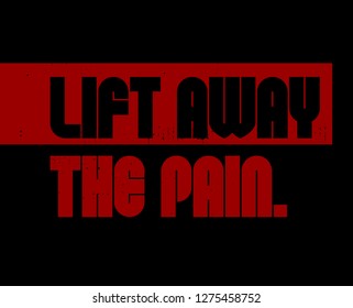 Lift Away The Pain creative motivation quote design